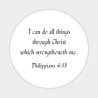 Philippians 4:13 (black text) Magnet